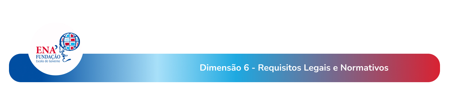 Banner - Dimensão 6 - Requisitos Legais e Normativos